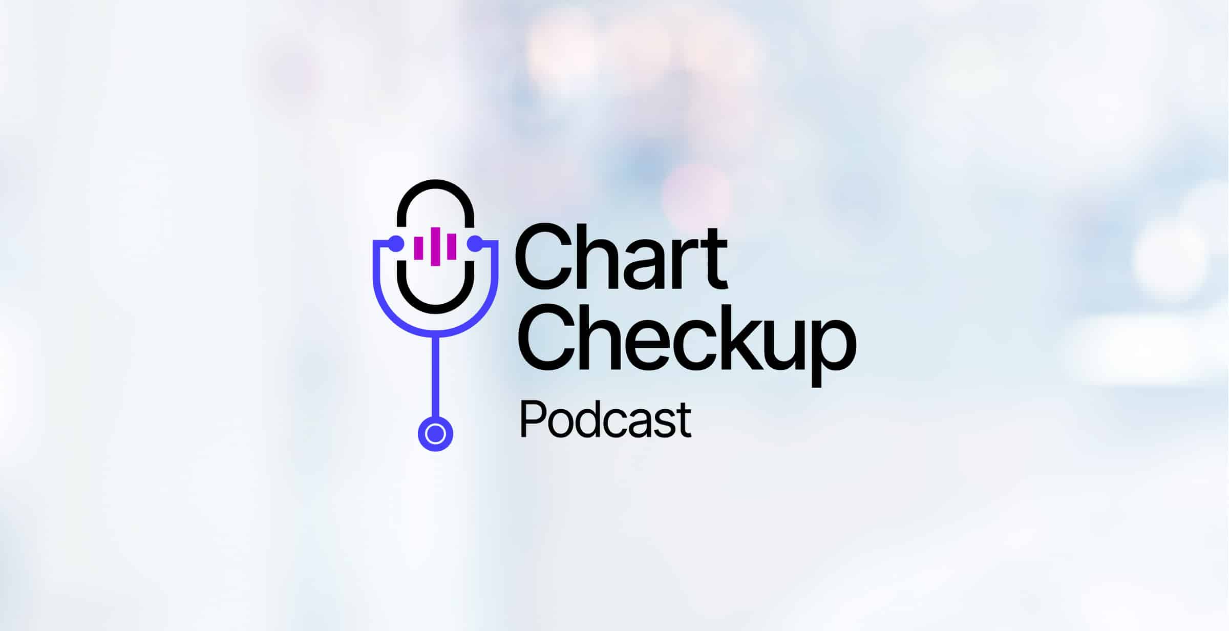 Chart Checkup: a new podcast from Accuity (new episodes monthly)