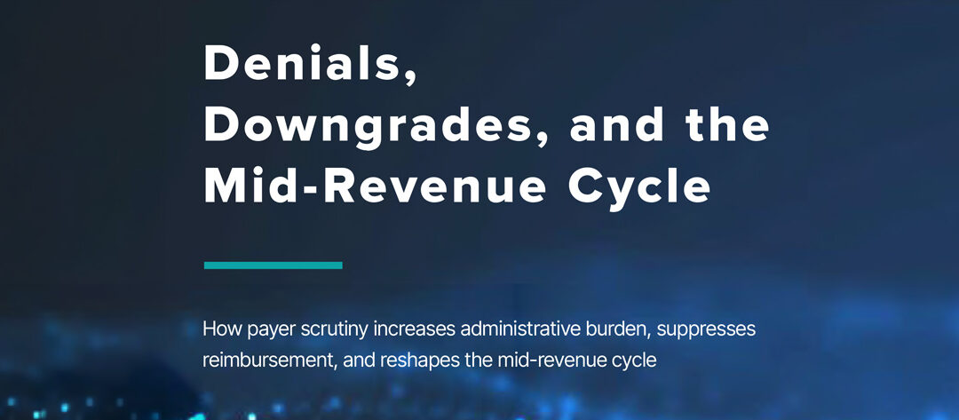 Denials, Downgrades, and the Mid-Revenue Cycle