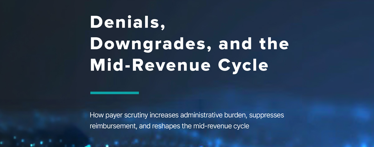 Denials, Downgrades, and the Mid-Revenue Cycle